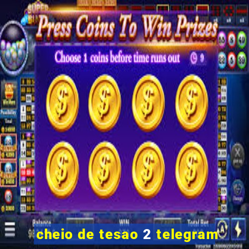 cheio de tesao 2 telegram